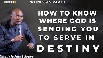 HOW TO KNOW WHERE GOD IS CALLING YOU TO SERVE HIS PURPOSES - Apostle Joshua Selman