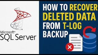 MSSQL Server - How to recover deleted data from T-Log Backup
