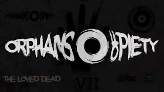 Orphans of Piety - The Loved Dead