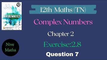 12th Maths|TN Syllabus|Chapter 2|Complex Numbers|Exercise:2.8|Question 7|Samacheer