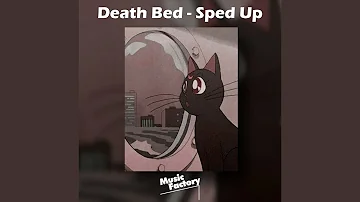 Death Bed (Sped Up Version)