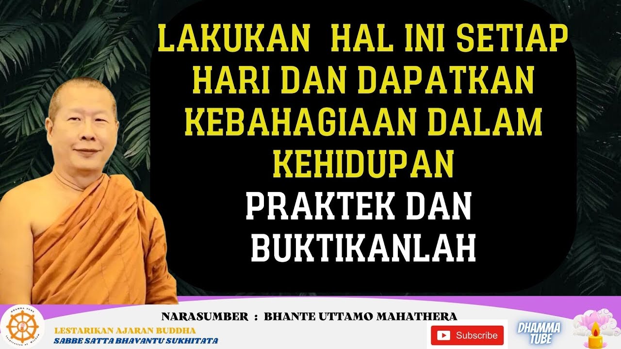 CARA MUDAH MENDAPATKAN KEBAHAGIAAN DALAM KEHIDUPAN || BHANTE UTTAMO MAHATHERA  ||