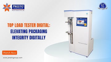 Top Load Tester Digital : Elevating Packaging Integrity Digitally | Presto Group