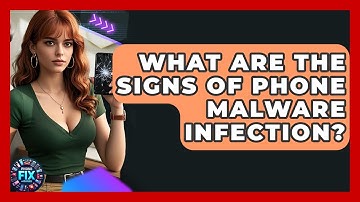 What Are The Signs Of Phone Malware Infection? - Phone Fix and Features