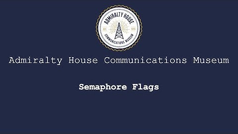 Admiralty House: Semaphore flags