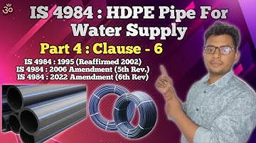 IS 4984 : High Density Polyethylene Pipe For Water Supply || Part 4 : Clause 6.1, 6.2,6.3,6.4,6.5 ||