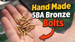Hand Made 5BA Bronze Bolts | Making Precision Model Engineering Fasteners
