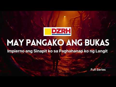 MAY PANGAKO ANG BUKAS | Impierno ang Sinapit ko sa Paghahanap ko ng Langit