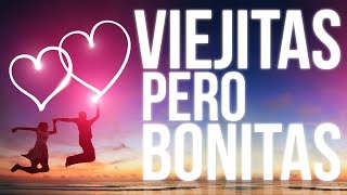 Viejitas Pero Bonitas - Baladas Románticas y Canciones de Amor en Español