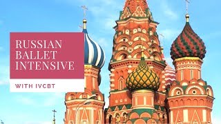 Russian Ballet Intensive with IVCBT