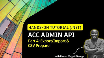 Getting started with ACC Admin API (.NET): Export/Import & CSV Prepare