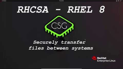 RHCSA RHEL 8 - Securely transfer files between systems