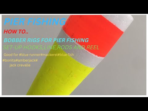 PIER FISHING/ HOW TO..BOBBER RIGS SET-UP FOR #BLUE RUNNER#MACKEREL
