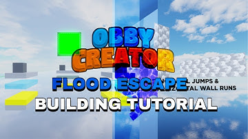 Obby Creator Flood Escape Building Tutorial is finally here (V1, OUTDATED VER)