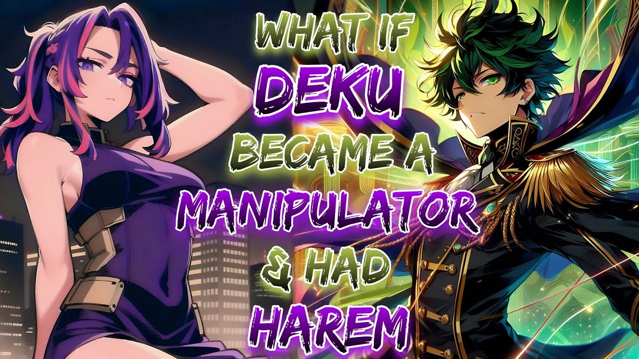 What If Deku Became A Manipulator & Had Harem!? | MHA x Code Geass ...