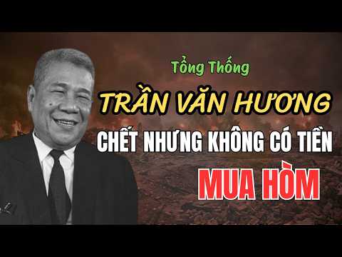 Vị Tổng Thống 7 Ngày Của VNCH Trần Văn Hương: Vì Sao Kiên Quyết Ở Lại?