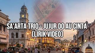 Sa'arta Trio - Jujur Do Au Cinta ♪(Lirik Video)