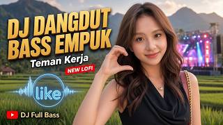 DJ DANGDUT BASS EMPUK : Remix Disco Hits Enak Buat Shift Produktif