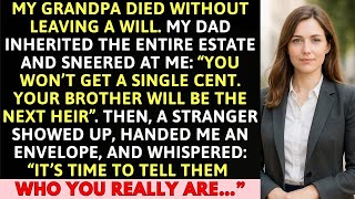 MY DAD GAVE MY BROTHER THE ENTIRE INHERITANCE FROM GRANDPA — THEN A STRANGER HANDED ME AN ENVELOPE…