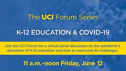 UCI Forum Series | K-12 Education & COVID-19