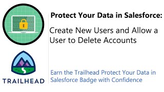 Create New Users and Allow a User to Delete Accounts | Trailhead | Answered and Explained
