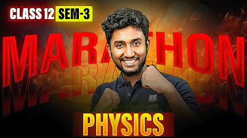 Physics Marathon CLASS 12 SEM 3 | HS 2026 SEM 3 Physics | Class 12 Physics Marathon | LET