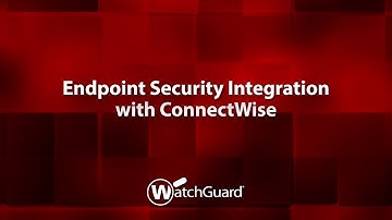 Demo: Endpoint Integration with ConnectWise