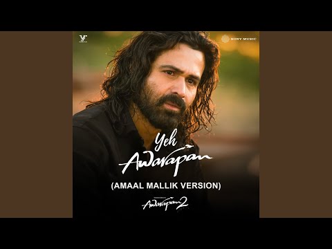Yeh Awarapan - Amaal's Version (From "Awarapan 2")
