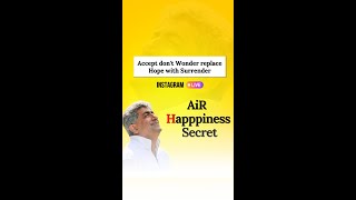 Accept don't Wonder replace Hope with Surrender