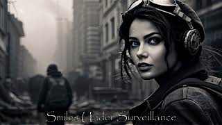 Smiles Under Surveillance | Dark Dystopian Music