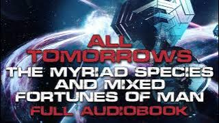 FULL Sci-fi Audiobook | All Tomorrows: The Future of Humanity