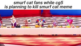 Cg5 You Will Pay For Smurf Cat