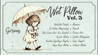 Wet Pillow - Full Album Gerimis | IndiePop Folk Jazz Indonesia Vol 3