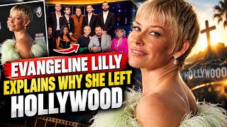 Evangeline Lilly Explains Why She Left Hollywood