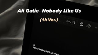 Ali Gatie – Nobody Like us (1Hour Ver.)