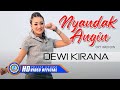 Dewi Kirana - NYANDAK ANGIN | Lagu Tarling terbaik Terpopuler 2022 (Official Music Video)