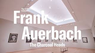 The Griffin Catalyst Exhibition: Frank Auerbach. The Charcoal Heads
