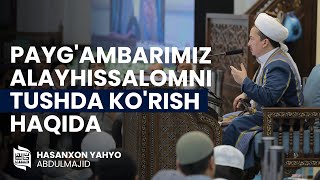 Payg'ambarimiz alayhissalomni tushda ko'rish haqida | Hasanxon Yahyo Abdulmajid