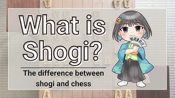 What is Shogi? The difference between shogi and chess