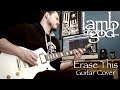 Erase this  lamb of god  guitar cover and solo hq