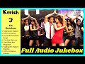 Krrish3 Full Movie (Songs) Raghupati Raghav Song | All Song | Audio Jukebox | Bollywood Music Nation Mp3 Song