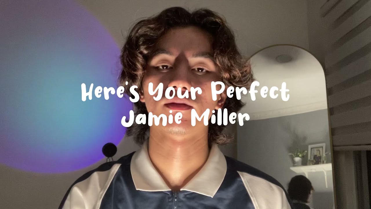 here's your perfect - jamie miller cover