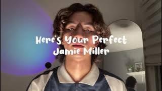 here's your perfect - jamie miller cover