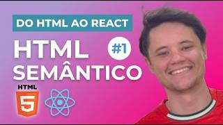 Famous Do HTML ao React: Aula 1 - HTML Semântico Wealth
