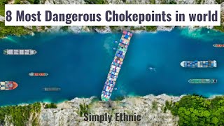 8 most critical chockpoint of world दुनिया के आठ सबसे खतरनाक चोक पॉइंट