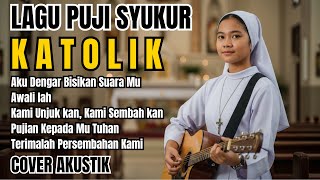 LAGU ROHANI KATOLIK AKUSTIK PUJI SYUKUR POPULER 2026