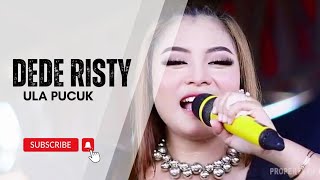 ULA PUCUK Voc DEDE RISTY I LIVE MUSIC ' DEDE RISTY ' GANJENE PANTURA I