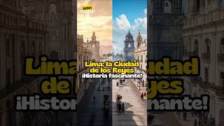 Lima: The City of Kings 👑 Fascinating History! 📜 #shorts #culture