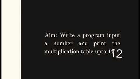 C++ program to input a number and print the multiplication table . Experiment 5