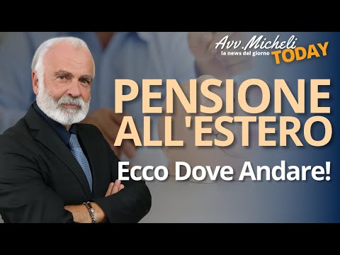 Come Portare la Pensione all'Estero - Quale Paese Conviene Fiscalmente